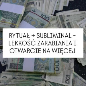 EKSTREMALNY SUBLIMINAL - Lekkość zarabiania i otwarcie na więcej  RYTUAŁ NA PIENIĄDZE